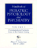 Handbook of Pediatric Psychology and Psychiatry, Vol I: Psychological and Psychiatric Issues in the Pediatric Setting