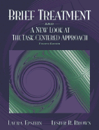 Brief Treatment and a New Look at the Task-Centered Approach (4th Edition)