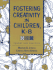 Fostering Creativity in Children, K-8: Theory and Practice