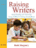 Raising Writers: Understanding and Nurturing Young Children's Writing Development