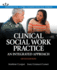 Clinical Social Work Practice: an Integrated Approach (Advancing Core Competencies)