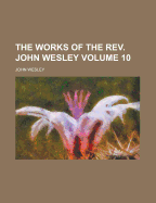 The Works of the Rev. John Wesley