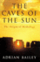 The Caves of the Sun: the Origin of Mythology