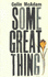 Some Great Thing