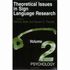Theoretical Issues in Sign Language Research, Volume 2: Psychology