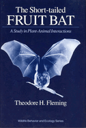 Short-Tailed Fruit Bat a Study in Plant-Animal Interactions