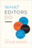 What Editors Do: the Art, Craft, and Business of Book Editing (Chicago Guides to Writing, Editing, and Publishing)