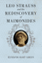 Leo Strauss and the Rediscovery of Maimonides