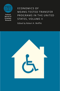 Economics of Means-Tested Transfer Programs in the United States, Volume II (Volume 2) (National Bureau of Economic Research Conference Report)