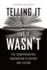 Telling It Like It Wasn't: the Counterfactual Imagination in History and Fiction