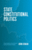 State Constitutional Politics: Governing By Amendment in the American States
