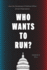 Who Wants to Run? : How the Devaluing of Political Office Drives Polarization (Chicago Studies in American Politics)