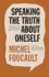 Speaking the Truth About Oneself: Lectures at Victoria University, Toronto, 1982 (the Chicago Foucault Project)
