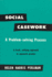 Social Casework: a Problem-Solving Process