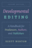Developmental Editing, Second Edition: a Handbook for Freelancers, Authors, and Publishers (Chicago Guides to Writing, Editing, and Publishing)