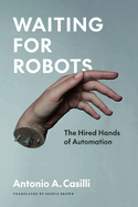 Waiting for Robots: the Hired Hands of Automation