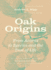 Oak Origins: From Acorns to Species and the Tree of Life