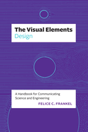 The Visual Elements? Design: a Handbook for Communicating Science and Engineering