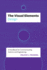 The Visual Elements? Design: a Handbook for Communicating Science and Engineering