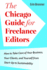 The Chicago Guide for Freelance Editors: How to Take Care of Your Business, Your Clients, and Yourself From Start-Up to Sustainability (Chicago Guides to Writing, Editing, and Publishing)