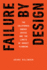 Failure By Design