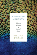 Listening to Beauty: Rhetorics of Science in Sea and Sound