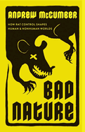 Bad Nature: How Rat Control Shapes Human and Nonhuman Worlds