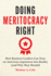 Doing Meritocracy Right: How Business Leaders Can Turn an American Aspiration Into Reality (and Why They Should)