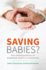 Saving Babies? : the Consequences of Newborn Genetic Screening (Fieldwork Encounters and Discoveries)