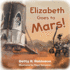 Elizabeth Goes to Mars!