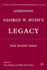 Assessing George W. Bush's Legacy: the Right Man? (the Evolving American Presidency)