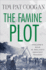 The Famine Plot: Englands Role in Irelands Greatest Tragedy
