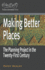 Making Better Places: the Planning Project in the Twenty-First Century (Planning, Environment, Cities)