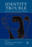 Identity Trouble: Critical Discourse and Contested Identities