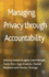Managing Privacy Through Accountability