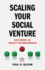 Scaling Your Social Venture: Becoming an Impact Entrepreneur (Social Entrepreneurship Series)