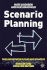 Scenario Planning - Revised and Updated: The Link Between Future and Strategy