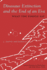 Dinosaur Extinction and the End of an Era: What the Fossils Say (Critical Moments in Paleobiology and Earth History Series)
