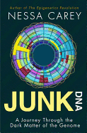 Junk Dna: a Journey Through the Dark Matter of the Genome