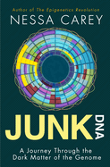 Junk Dna: a Journey Through the Dark Matter of the Genome