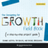 The Designing for Growth Field Book: a Step-By-Step Project Guide (Columbia Business School Publishing)