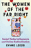 The Women of the Far Right-Social Media Influencers and Online Radicalization