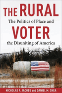 The Rural Voter: the Politics of Place and the Disuniting of America