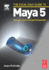 Focal Easy Guide to Maya 5: for New Users and Professionals