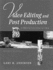 Video Editing and Post Production: a Professional Guide (Volume 4)