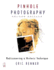 Pinhole Photography (Alternative Process Photography)