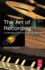 The Art of Recording: Understanding and Crafting the Mix