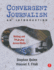 Convergent Journalism an Introduction: Writing and Producing Across Media