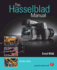The Hasselblad Manual, Seventh Edition