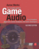 The Complete Guide to Game Audio: for Composers, Musicians, Sound Designers, Game Developers